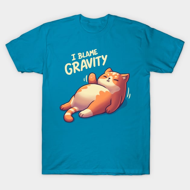 I Blame Gravity // Chubby Lazy Cat, Procrastination Kitten T-Shirt by Geekydog